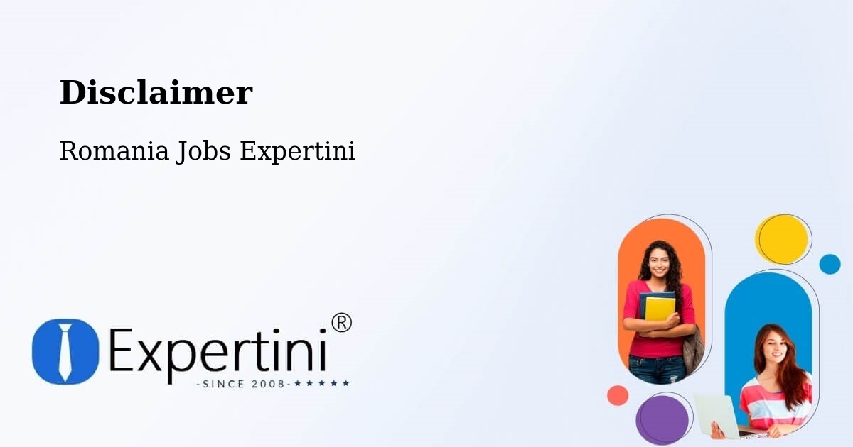 Disclaimer – Târgşoru Vechi - Romania Jobs Expertini