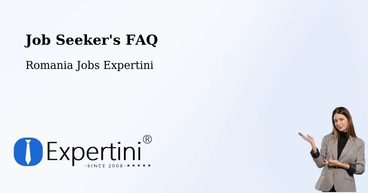 Job Seeker FAQ – Târgşoru Vechi - Romania Jobs Expertini