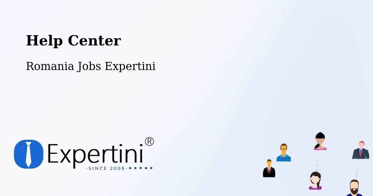 Help Center – Târgşoru Vechi - Romania Jobs Expertini